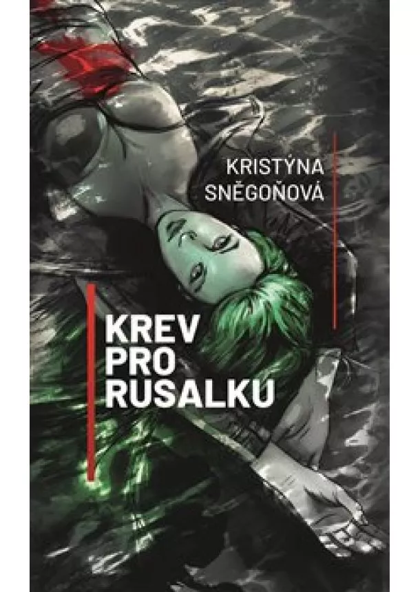 Kristýna Sněgoňová - Krev pro rusalku