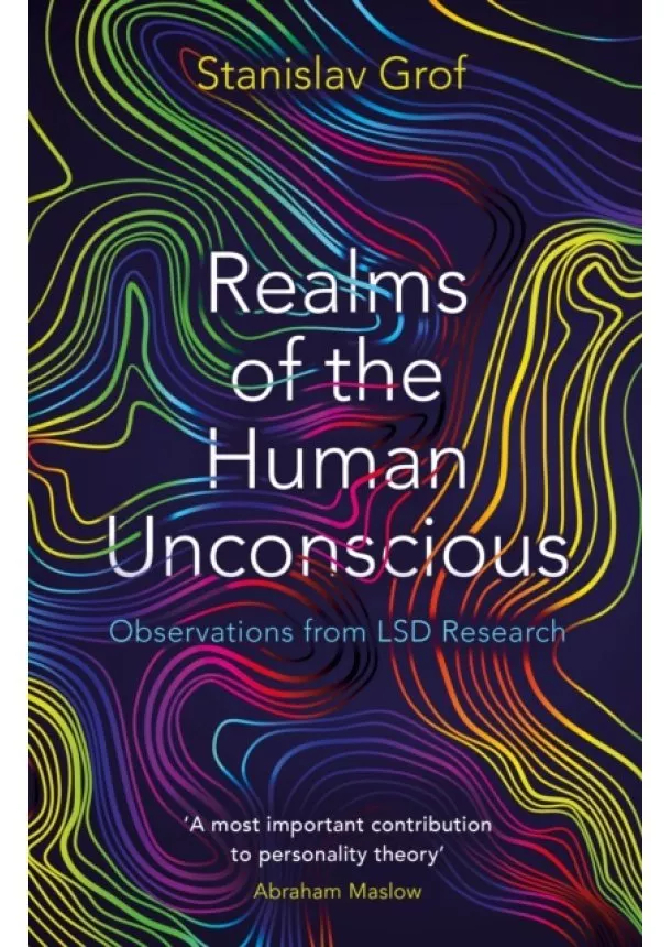 Stanislav Grof - Realms of the Human Unconscious : Observations from LSD Research