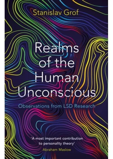 Realms of the Human Unconscious : Observations from LSD Research