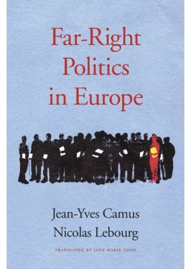 Jean-Yves Camus, Nicolas Lebourg - Far-Right Politics in Europe