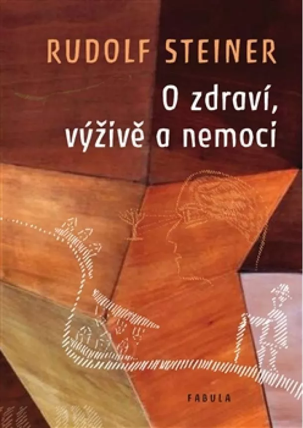 Rudolf Steiner - O zdraví, výživě a nemoci