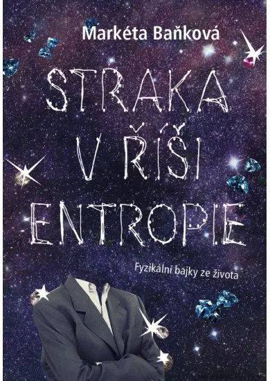 Straka v říši entropie - Fyzikální bajky ze života