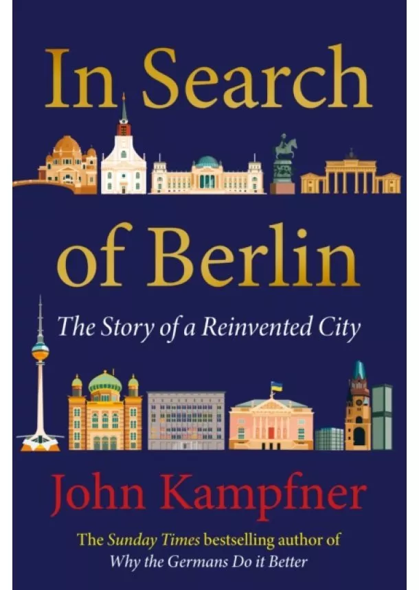 John Kampfner - In Search Of Berlin