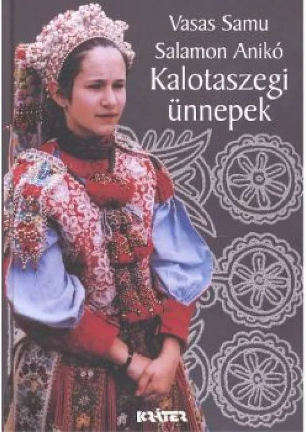 Salamon Anikó - KALOTASZEGI ÜNNEPEK