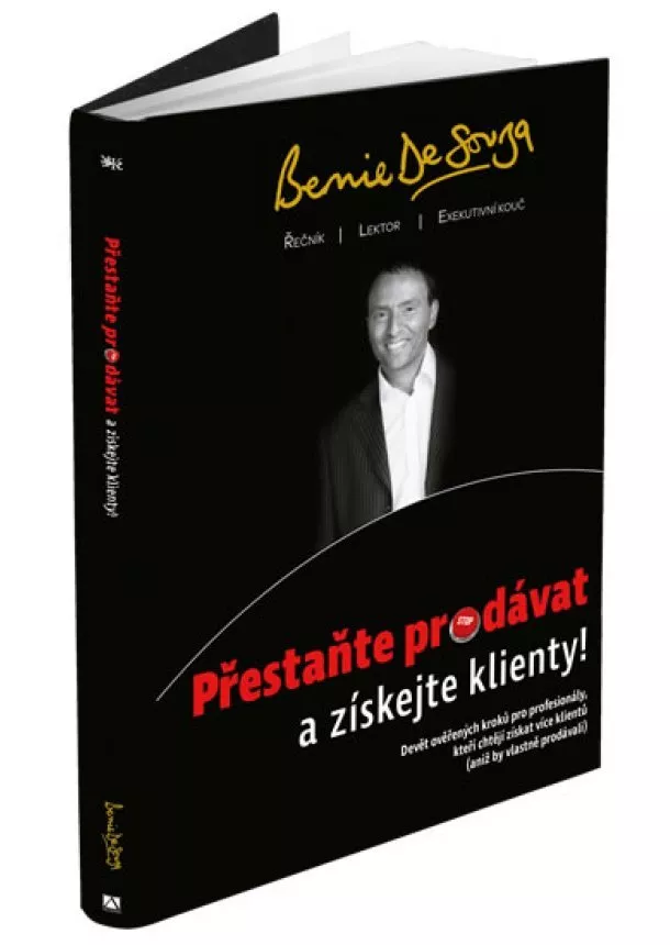 Bernie De Souza - Přestaňte prodávat a získejte klienty!