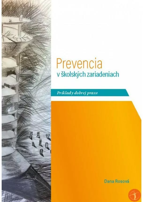 Dana Rosová - Prevencia v školských zariadeniach - Príklady dobrej praxe