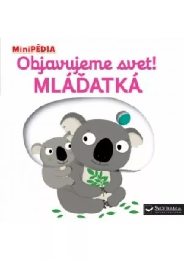 Nathalie Choux - MiniPÉDIA – Objavujeme svet! Mláďatká