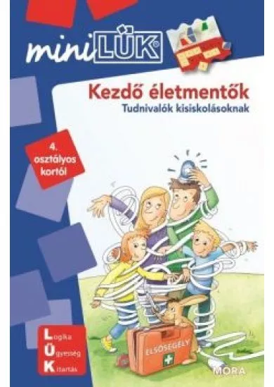 Kezdő életmentők - Tudnivalók kisiskolásoknak /MiniLÜK