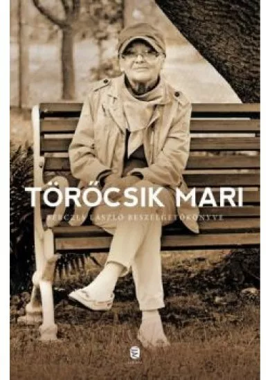 Törőcsik Mari - Bérczes László beszélgetőkönyve (új kiadás)