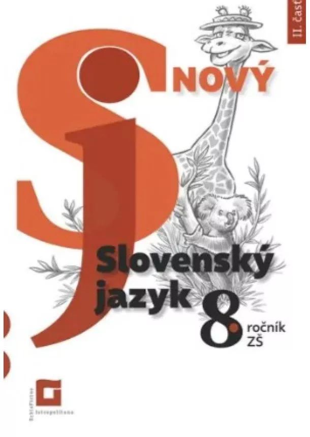 Jarmila Krajčovičová - Nový Slovenský jazyk 8. ročník ZŠ - 2. časť - Nová pracovná učebnica pre 8. ročník ZŠ a 3. ročník GOŠ