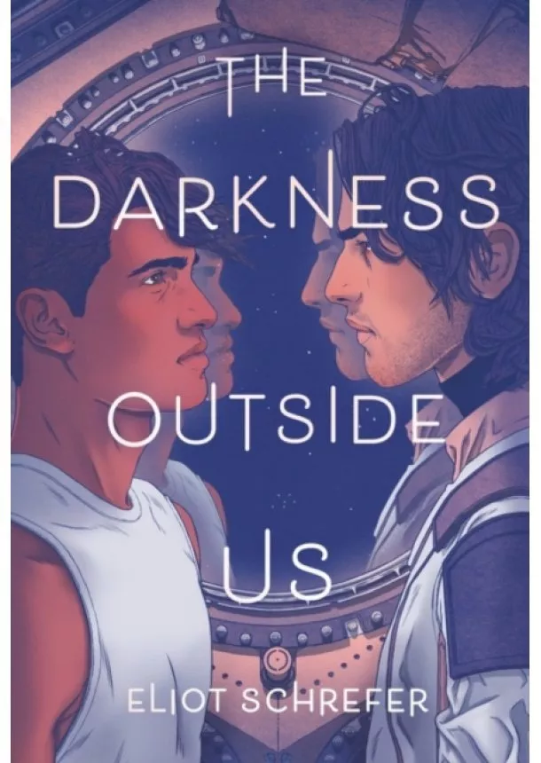 Eliot Schrefer - The Darkness Outside Us