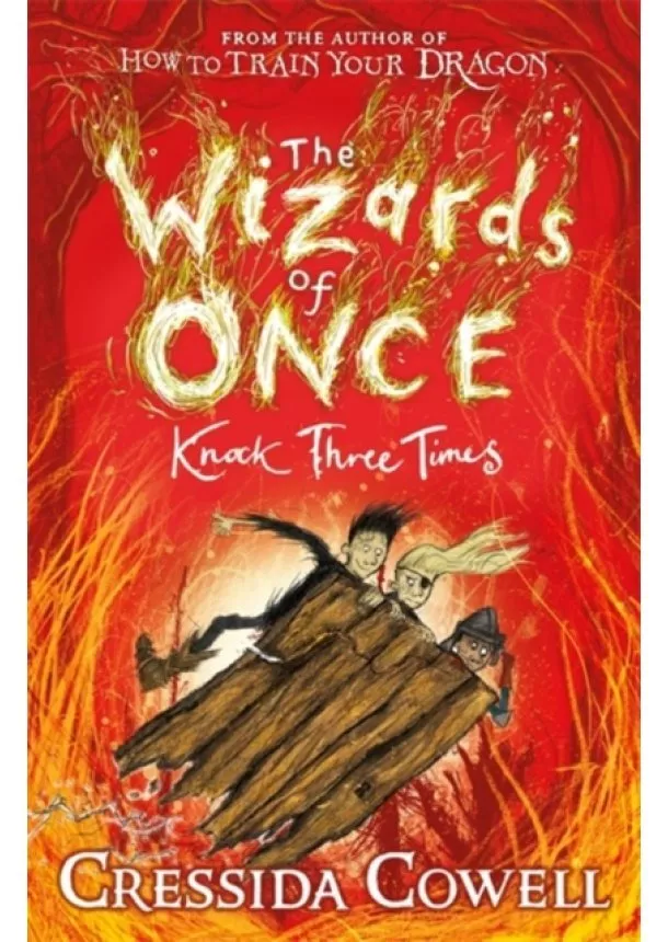 Cressida Cowell - The Wizards of Once: Knock Three Times