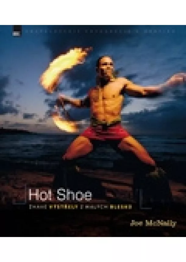 Joe McNally - Hot shoe - Žhavé výstřely z malých blesků