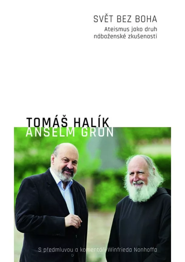 Tomáš Halík, Anselm Grün - Svět bez Boha - Ateismus jako druh náboženské zkušenosti