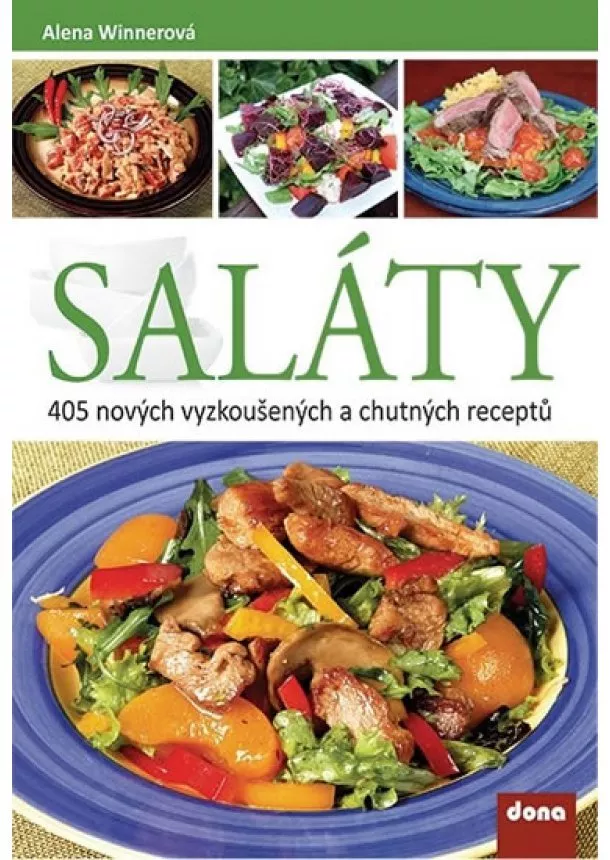 Alena Winnerová - Saláty - 405 nových vyzkoušených a chutných receptů