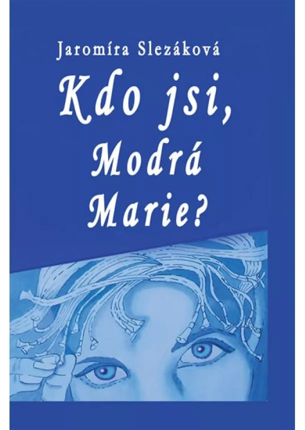 Jaromíra Slezáková - Kdo jsi, Modrá Marie