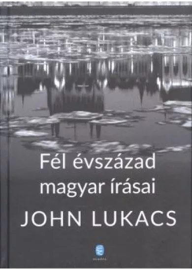 Fél évszázad magyar írásai