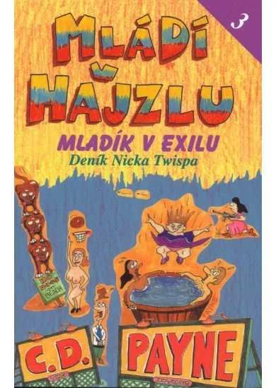 Mládí v hajzlu 3 - Mladík v exilu