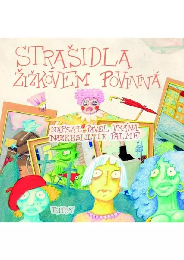 Pavel Vrána - Strašidla Žižkovem povinná