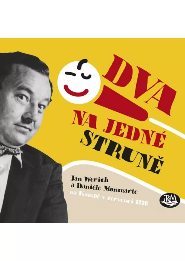 Jan Werich - Dva na jedné struně - Jan Werich a Daniéle Monmarte na Kampě v červenci roku 1976 - CD