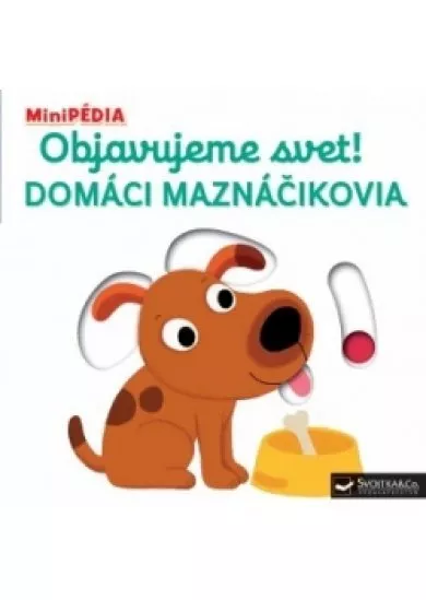 MiniPÉDIA – Objavujeme svet! Domáci maznáčikovia