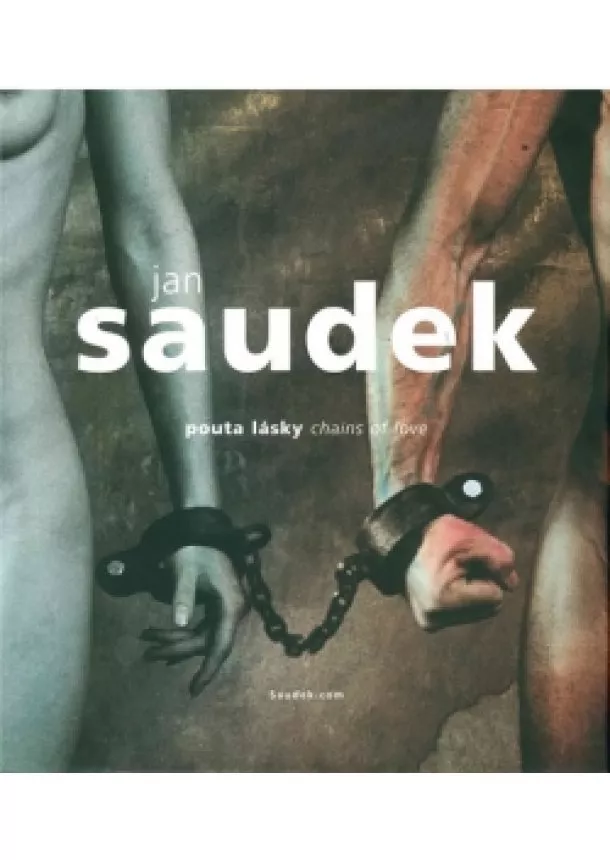 Sára Saudková, Jan Saudek - Pouta lásky / Chains of love