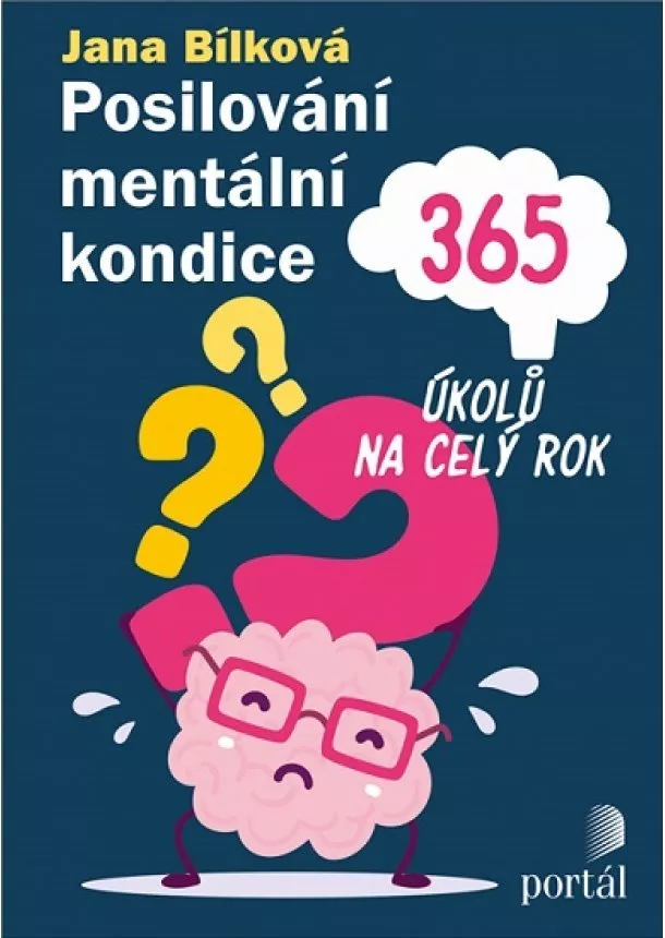 Jana Bílková - Posilování mentální kondice - 365 úkolů na celý rok