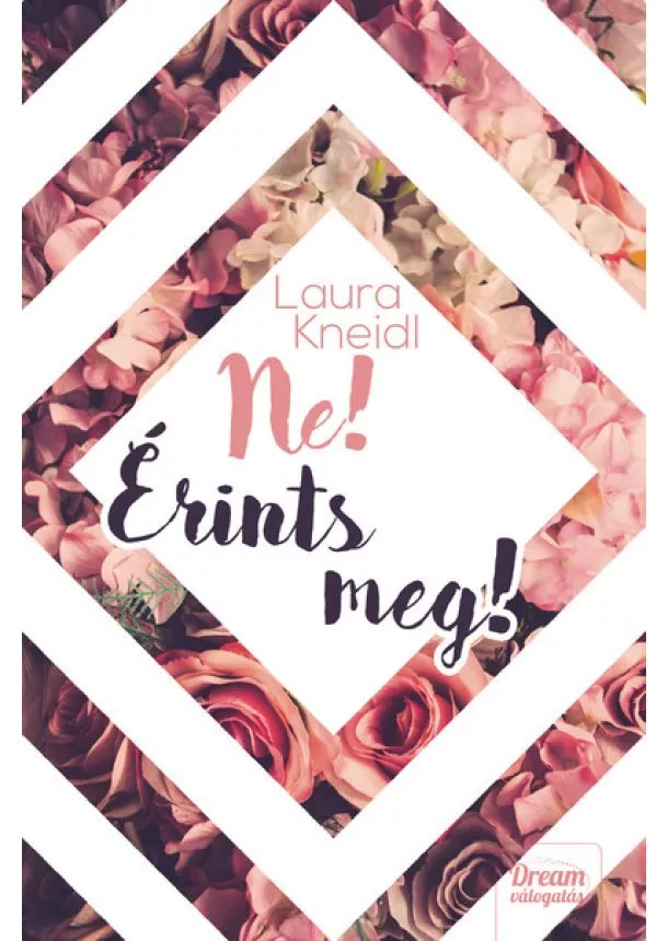 Laura Kneidl - Ne! Érints meg!