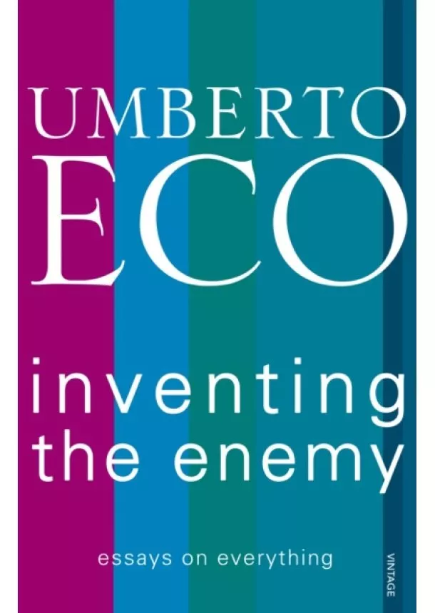 Umberto Eco - Inventing the Enemy