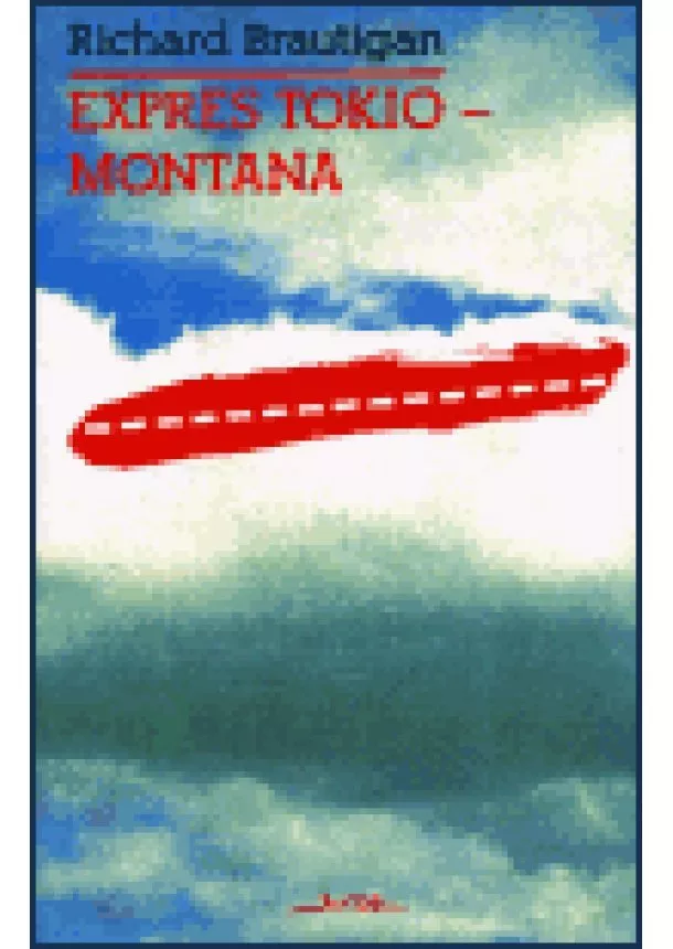 Richard Brautigan - Expres Tokio - Montana