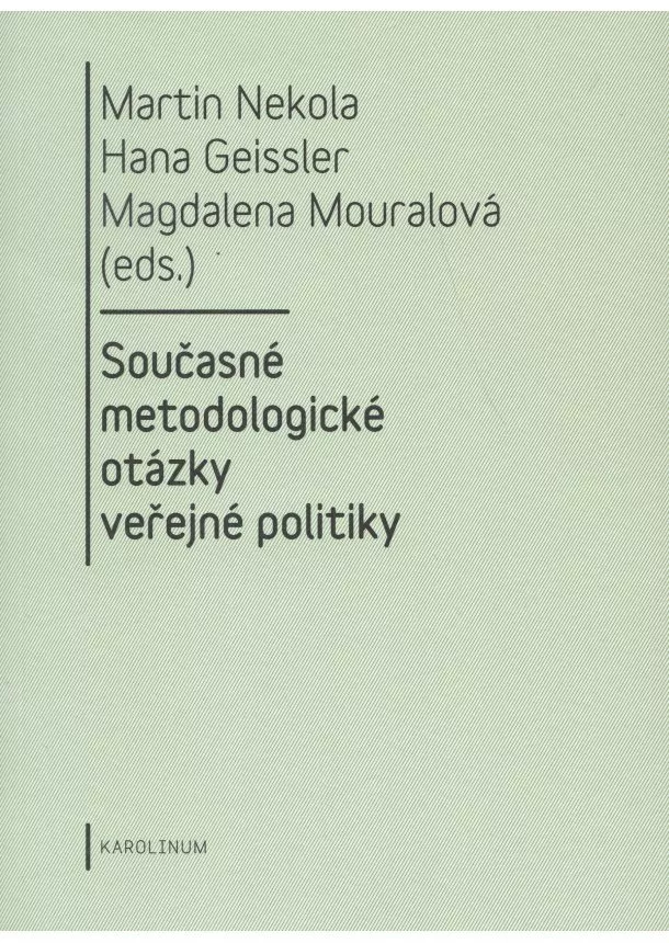 Martin Nekola a kolektiv - Současné metodologické otázky veřejné politiky