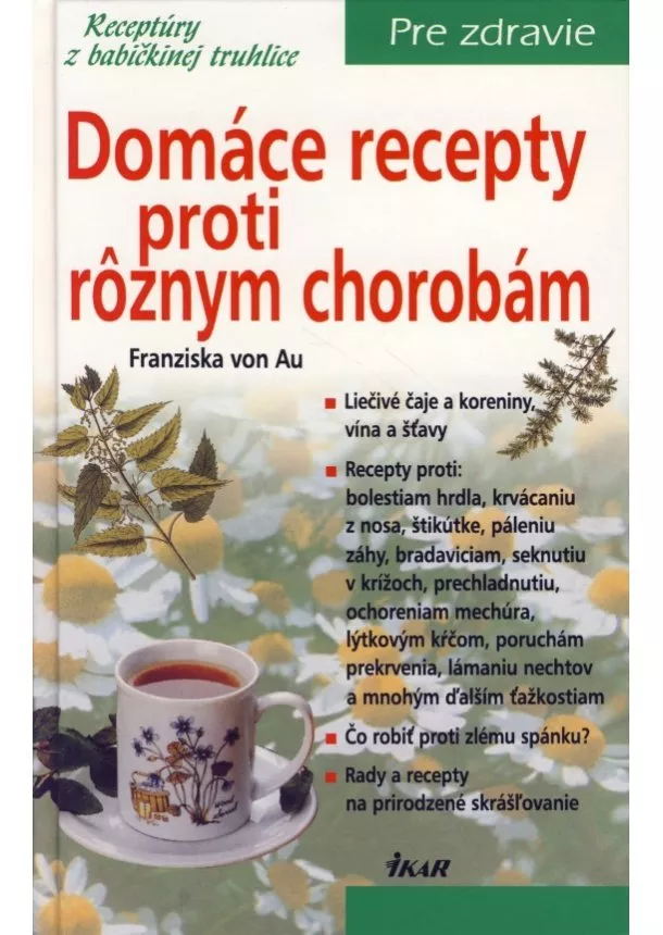 Franziska von Au - Domáce recepty proti rôznym chorobám