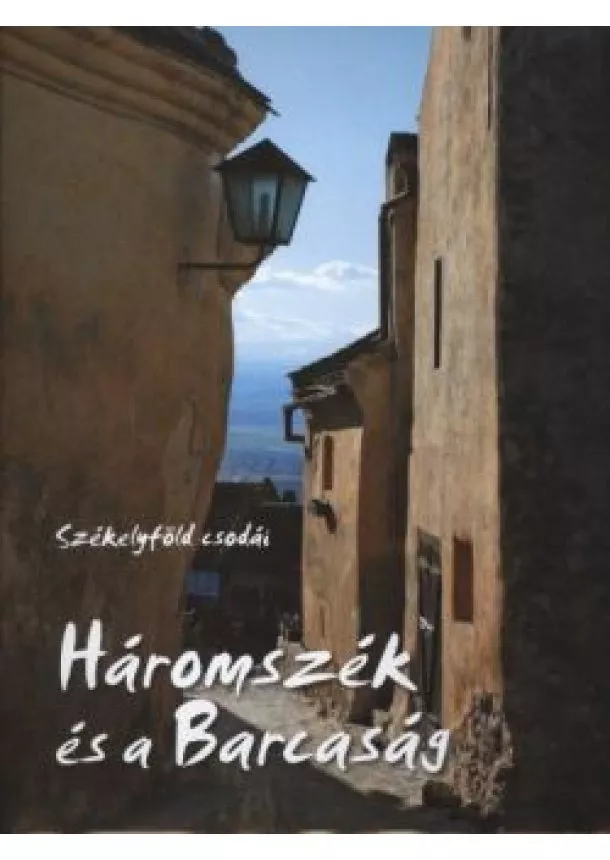 FUCSKÁR ÁGNES - FUCSKÁR JÓZSEF ATTILA - HÁROMSZÉK ÉS A BARCASÁG