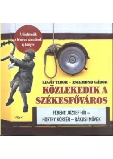 Közlekedik a székesfőváros