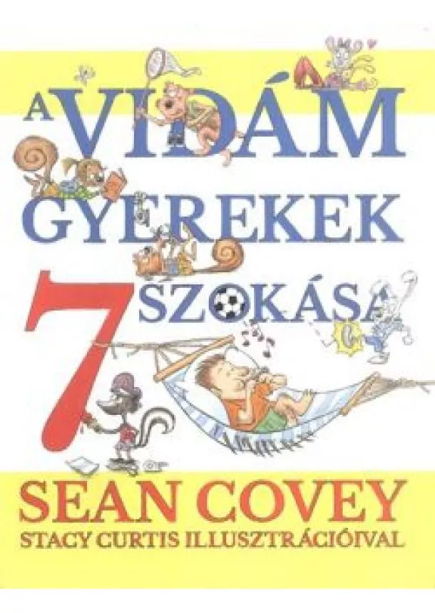 SEAN COVEY - A VIDÁM GYEREKEK 7 SZOKÁSA