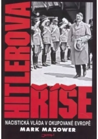 Hitlerova říše - Nacistická vláda v okupované Evropě