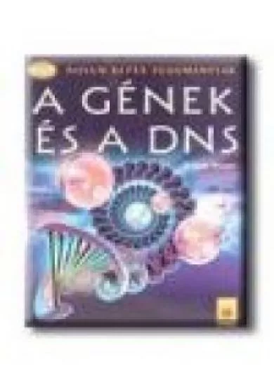 A GÉNEK ÉS A DNS