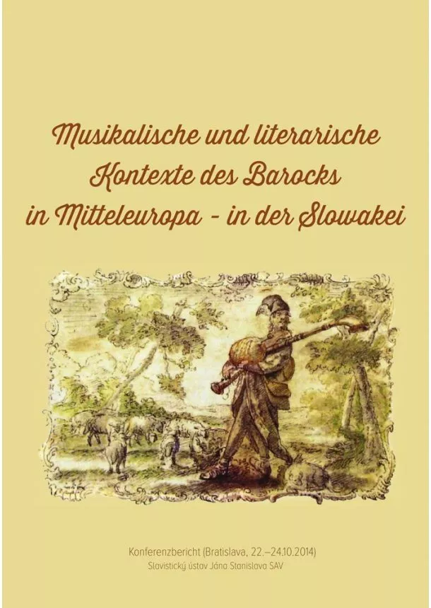 Ladislav Kačic - Musikalische und literarische Kontexte des Barocks in Mitteleuropa in der Slowakei