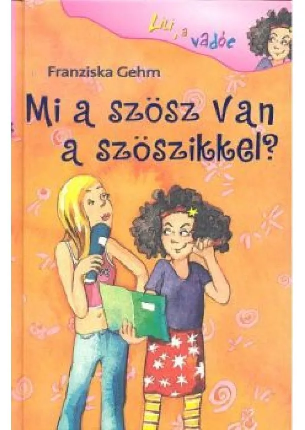 Franziska Gehm - LILI, A VADÓC 1. /MI A SZÖSZ VAN A SZÖSZIKKEL?