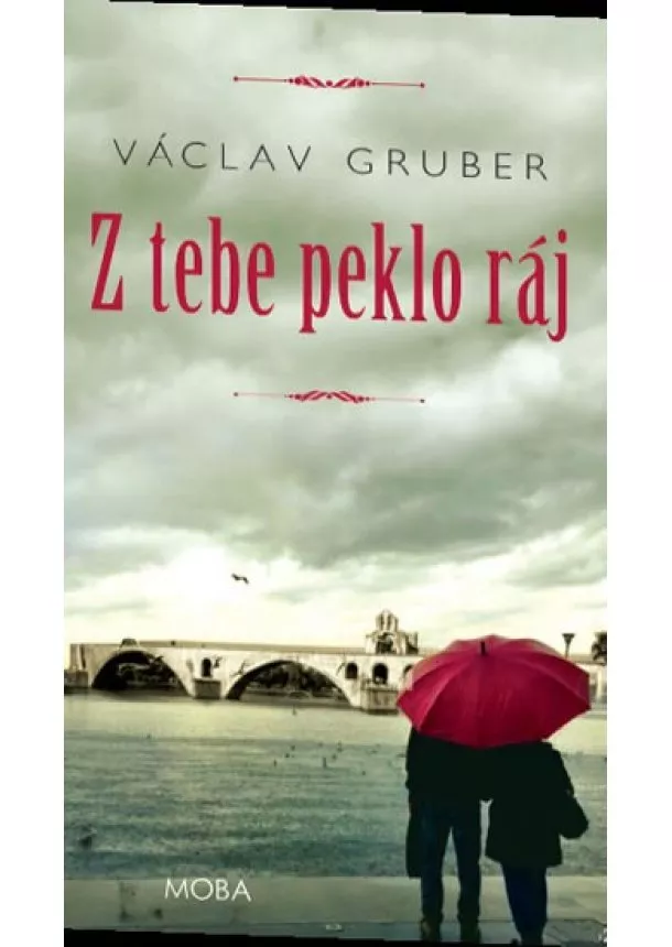 Václav Gruber - Z tebe peklo ráj