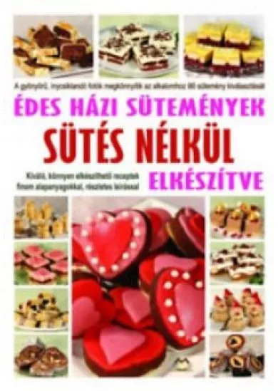 Édes házi sütemények sütés nélkül elkészítve