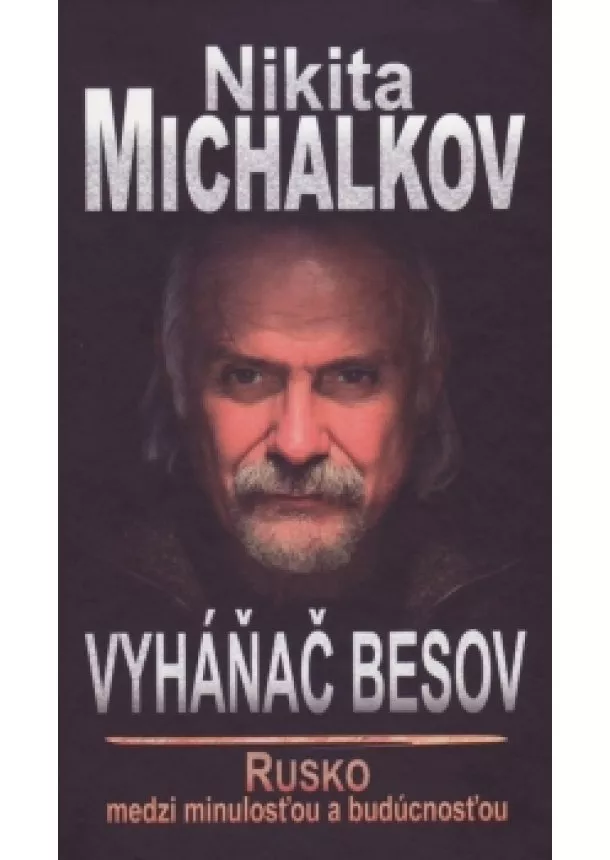 Nikita Michalkov - Vyháňač besov