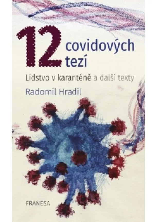 Radomil Hradil - 12 covidových tezí – Lidstvo v karanténě a další texty