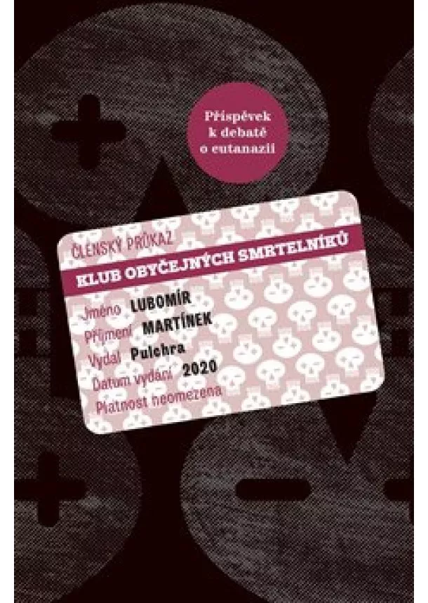 Lubomír Martínek - Klub obyčejných smrtelníků - Příspěvek k debatě o eutanazii