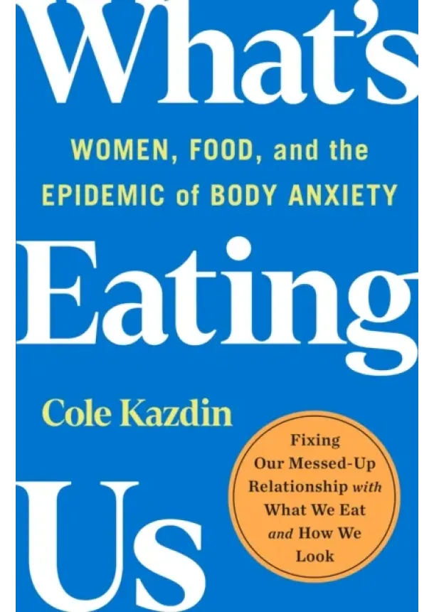 Cole Kazdin - What's Eating Us