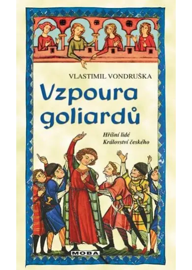 Vzpoura goliardů - Hříšní lidé Království českého (22.díl)