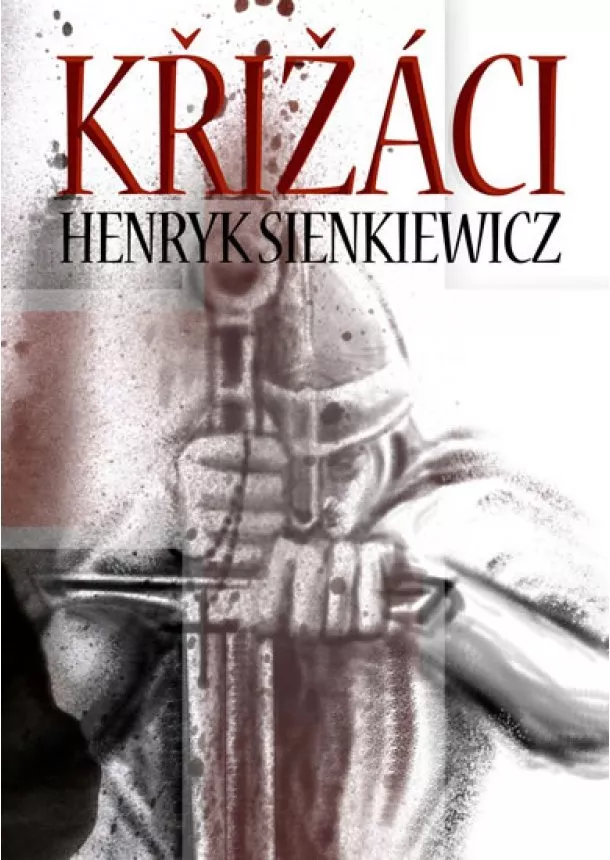 Henryk Sienkiewicz - Křižáci 1+2