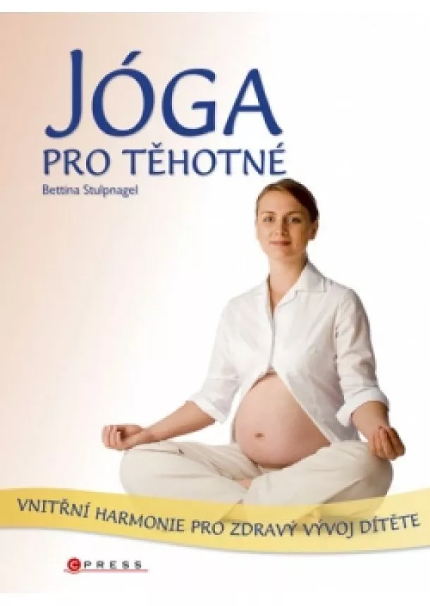 Bettina Stulpnagel - Jóga pro těhotné, 2. vydání