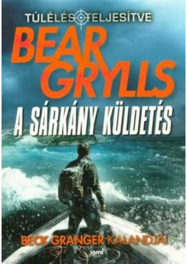 Bear Grylls - A sárkány küldetés - Túlélés: teljesítve