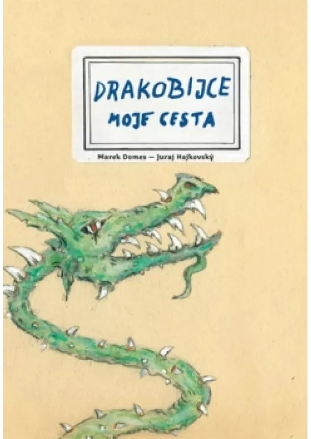 Marek Domes, Juraj Hajkovský - Drakobijce - Moje cesta